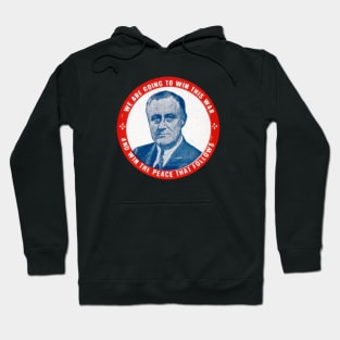 WWII Win the War with FDR Hoodie